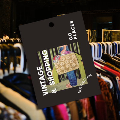 Go Places Nottingham: Vintage & Shopping